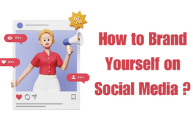 How to Brand Yourself on Social Media?