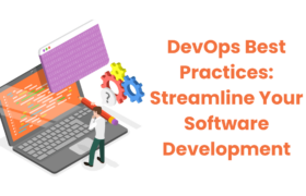 DevOps Best Practices: How to Streamline Your Software Development Lifecycle