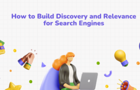 How Do You Build Discovery and Relevance for Search Engines?