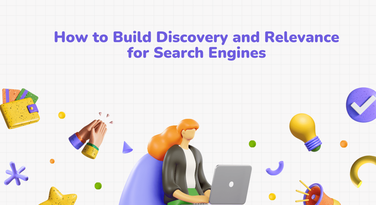 You are currently viewing How Do You Build Discovery and Relevance for Search Engines?