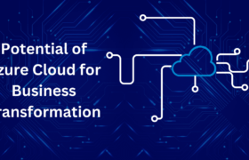 Unlocking the Potential of Azure Cloud for Business Transformation